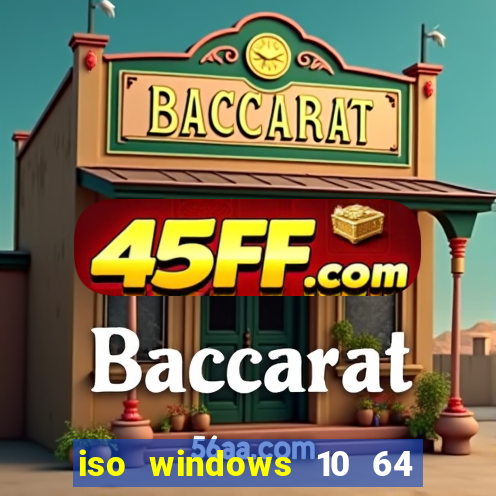 iso windows 10 64 bits download